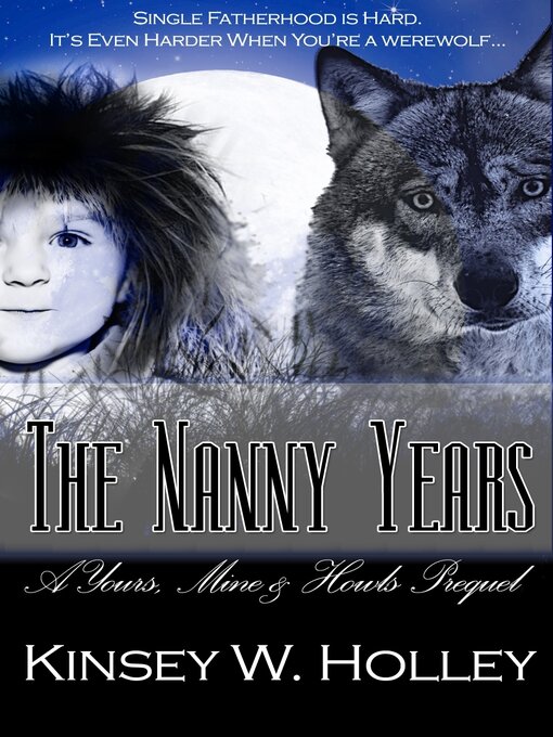 Title details for The Nanny Years by Kinsey Holley - Available